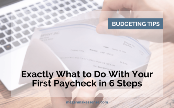 Here's Exactly What To Do With Your First Paycheck At A New Job - Megan ...