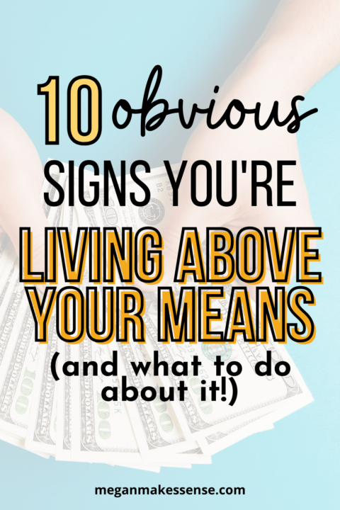 10 Warning Signs That You Are Living Beyond Your Means - Megan Makes Sense